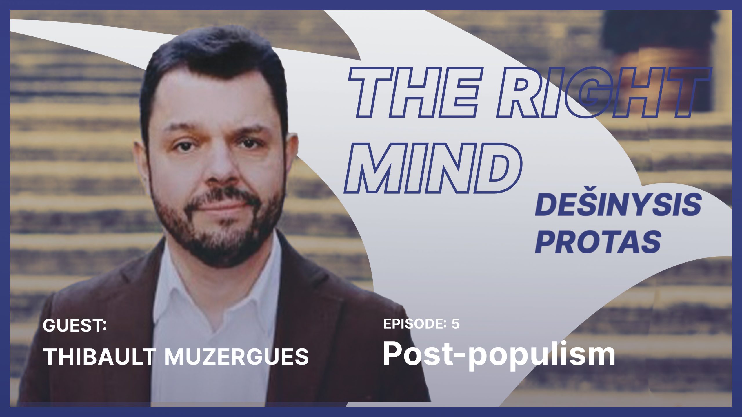 Dešinysis protas #05 Post-populizmas (anglų kalba)