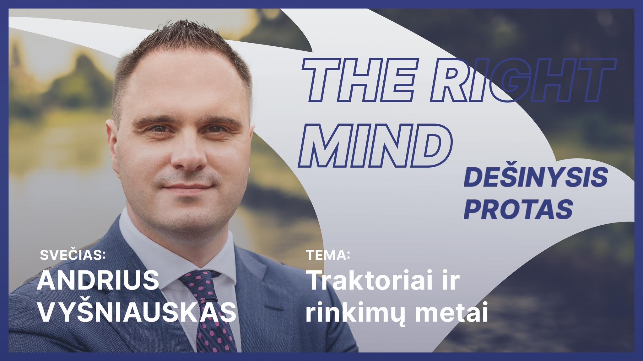 Dešinysis protas #06 Rinkimų metai ir traktoriai