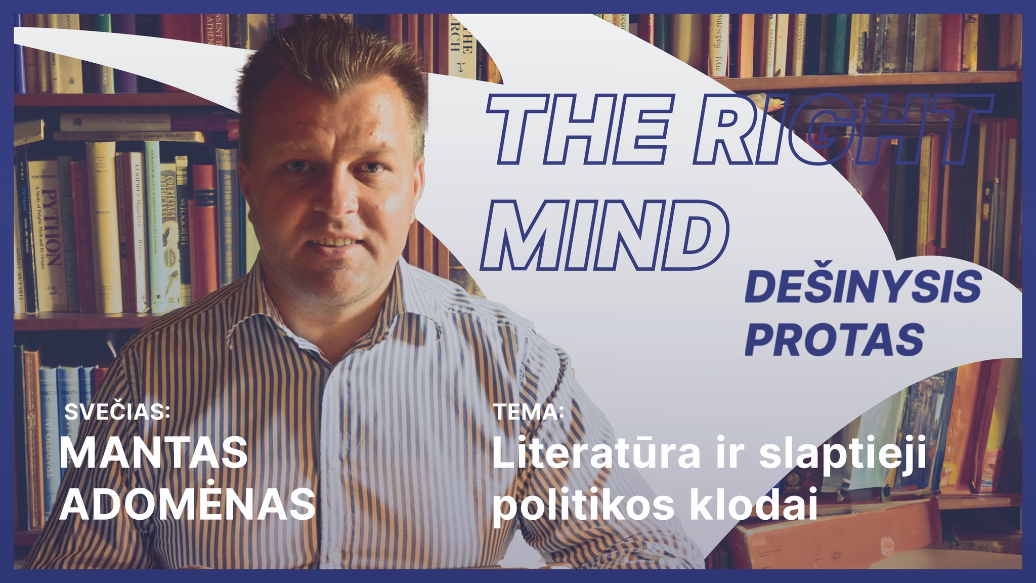 Dešinysis protas #08 Literatūra ir slaptieji politikos klodai
