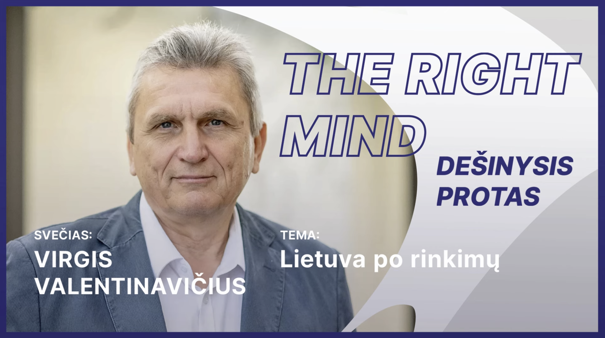 Dešinysis protas #28 V. Valentinavičius apie Lietuvą po rinkimų