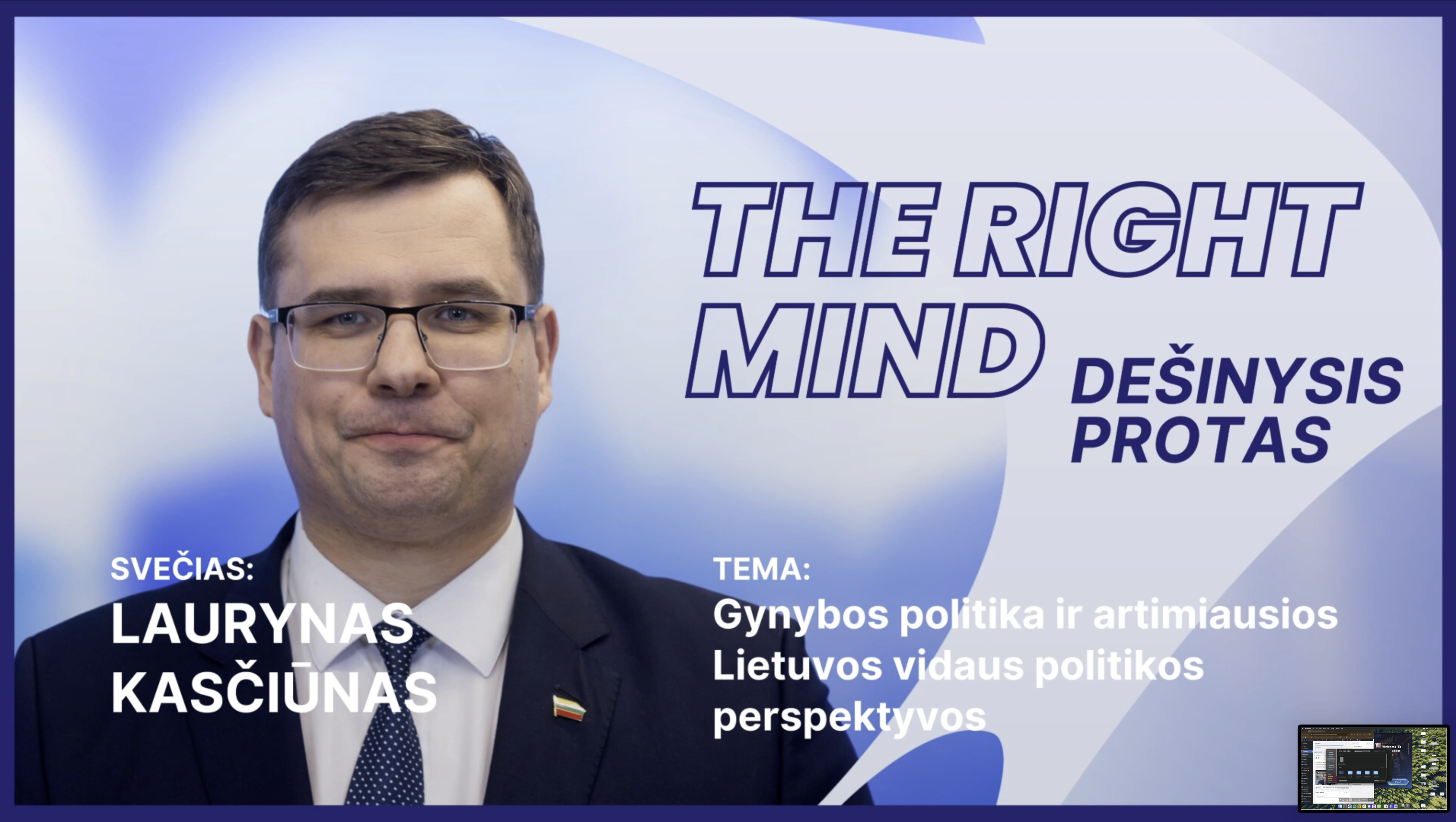 Dešinysis protas #31 L. Kaščiūnas apie gynybos politiką, ir Lietuvos vidaus politikos perspektyvas