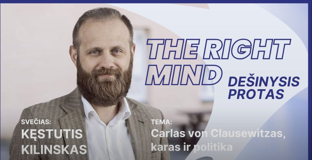 Dešinysis protas #41 K. Kilinskas apie Carlą von Clausewitzą, karą ir politiką