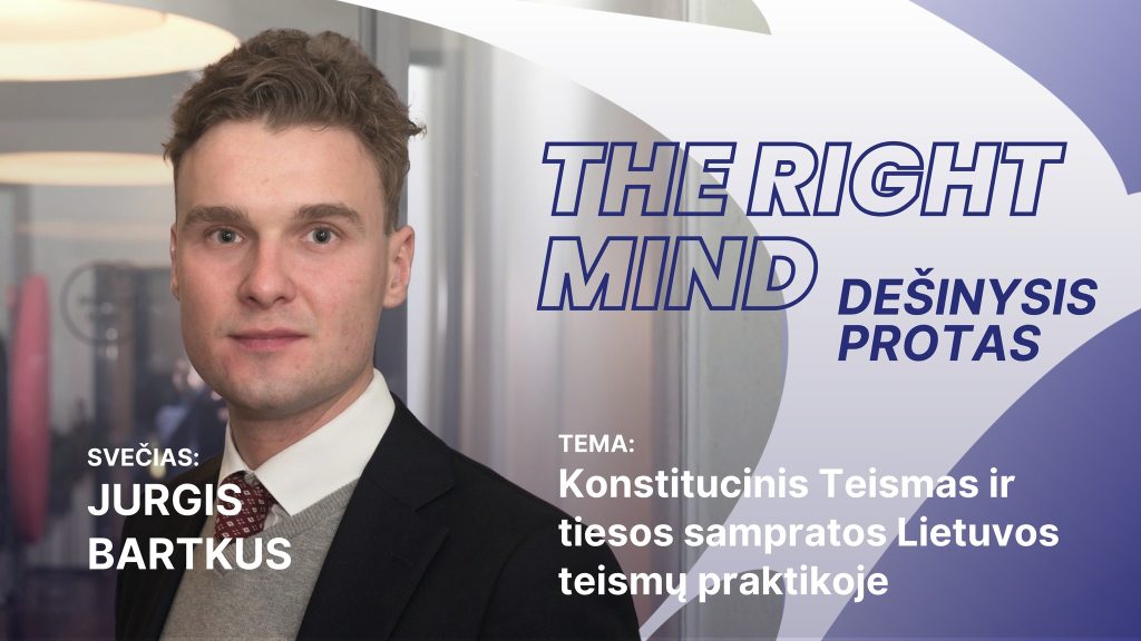 Dešinysis protas #49 Jurgis Bartkus. Konstitucinis Teismas ir tiesos sampratos teismų praktikoje