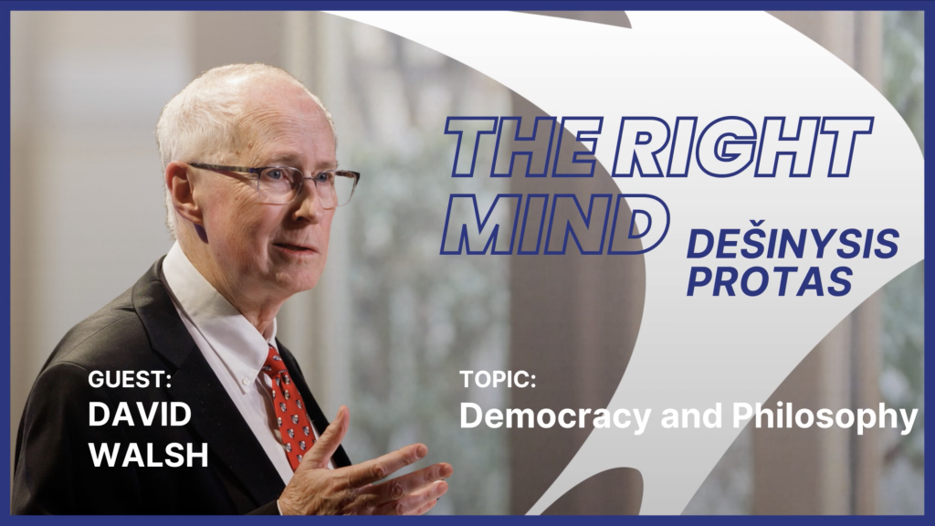 The Right Mind #52 David Walshe. Democracy and Philosophy