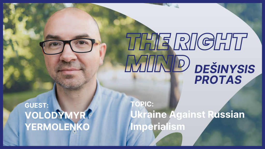 The Right Mind #51 Volodymyr Yermolenko. Ukraine against Russian Imperialism