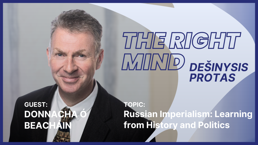 The Right Mind #53 Donnacha Ó Beachain. Russian Imperialism: Learning from History and Politics