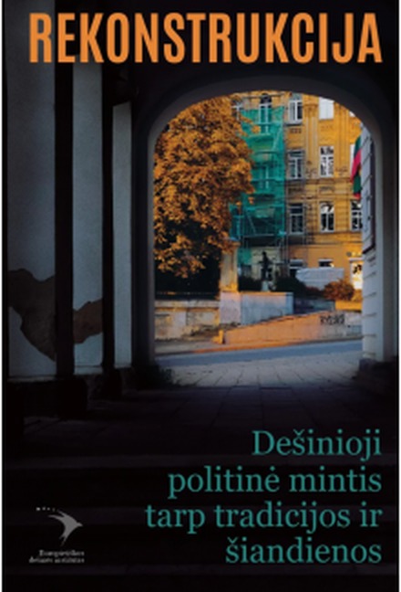 Knygos „Rekonstrukcija. Dešinioji politinė mintis tarp tradicijos ir šiandienos“ viršelis